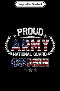 Composition Notebook: Proud Army National Guard Cousin Gift  Journal/Notebook Blank Lined Ruled 6x9 100 Pages