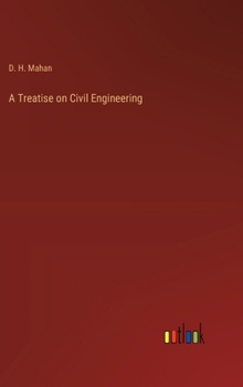 Treatise on Civil Engineering