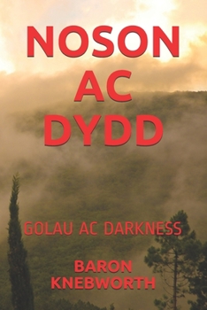 NOSON AC DYDD: GOLAU  AC  DARKNESS (Welsh Edition)