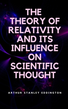 Paperback The Theory of Relativity and Its Influence on Scientific Thought Book