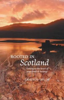 Paperback Rooted in Scotland: Getting to the Heart of Your Scottish Heritage Book
