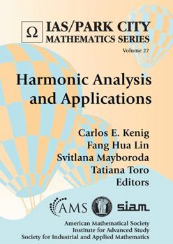 Hardcover Harmonic Analysis and Applications (Ias/Park City Mathematics Series) Book