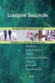 Paperback Loxapine Succinate; Complete Self-Assessment Guide Book