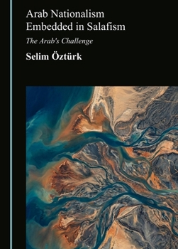 Hardcover Arab Nationalism Embedded in Salafism: The Arab's Challenge Book