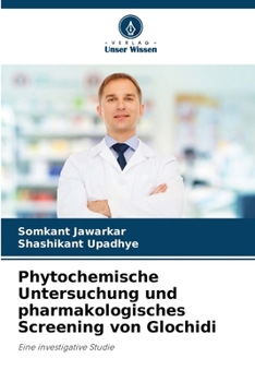 Paperback Phytochemische Untersuchung und pharmakologisches Screening von Glochidi [German] Book