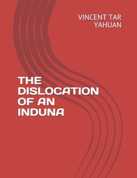 Paperback The Dislocation of an Induna Book