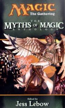 The Myths of Magic - Book #5 of the Magic: The Gathering
