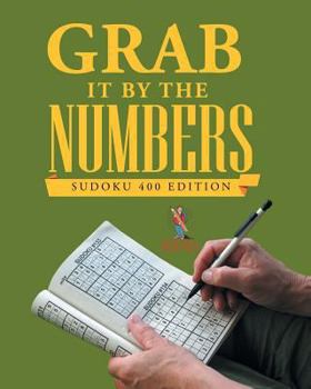 Paperback Grab It By The Numbers: Sudoku 400 Edition Book