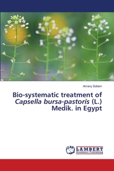 Paperback Bio-systematic treatment of Capsella bursa-pastoris (L.) Medik. in Egypt Book