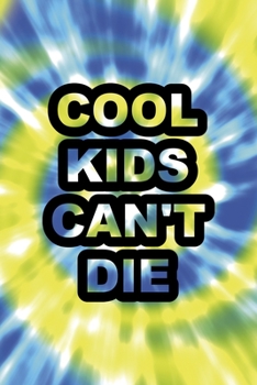 Cool Kids Can't Die: Notebook Journal Composition Blank Lined Diary Notepad 120 Pages Paperback Blue And Green Texture Stoner
