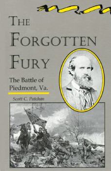 Hardcover The Forgotten Fury: The Battle of Piedmont, Virginia Book