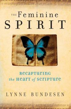 Paperback The Feminine Spirit: Recapturing the Heart of Scripture Book