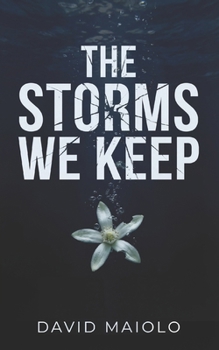 The Storms We Keep: A Gripping Story of Love, Betrayal, and Redemption