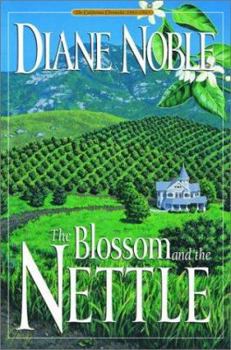 The Blossom and the Nettle (Noble, Diane, California Chronicles.) - Book #2 of the California Chronicles