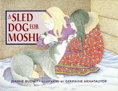 Paperback A Sled Dog for Moshi Book