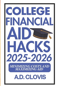 Paperback College Financial Aid Hacks 2025-2026: Reducing Costs and Maximizing Aid Book