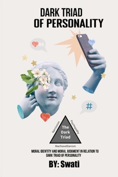 Paperback Moral Identity And Moral Judgment In Relation To The Dark Triad Of Personality Book