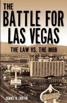 Paperback The Battle for Las Vegas: The Law vs. the Mob Book