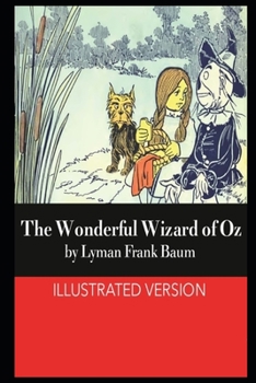 The Wonderful Wizard of Oz: The Annotated Version (Children Book)