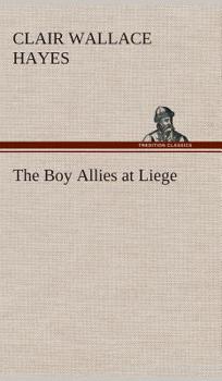 Boy Allies At Liege Or Through Lines Of Steel - Book  of the Boy Allies
