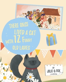 Paperback There Once Lived a Cat with 12 Funny Old Ladies Book
