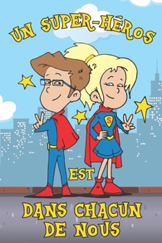 Paperback Un Super-Héros Est Dans Chacun de Nous [French] Book