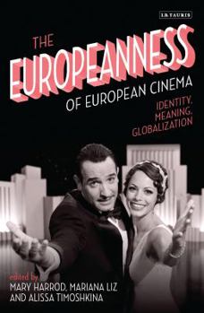 Hardcover The Europeanness of European Cinema: Identity, Meaning, Globalization Book