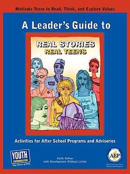 Paperback A Leader's Guide to Real Stories, Real Teens: Stories by Teens about Making Choices and Keeping It Real Book