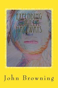 Paperback Exploding Gorilla Hallways: Poetry 2013 - 2014 Book
