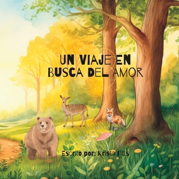 Un Viaje en Busca del Amor (The Journey - A Spiritual Children's Book Series)