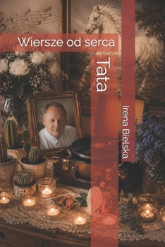 Tata: Wiersze od serca (Polish Edition)