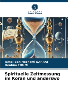 Spirituelle Zeitmessung im Koran und anderswo (German Edition)