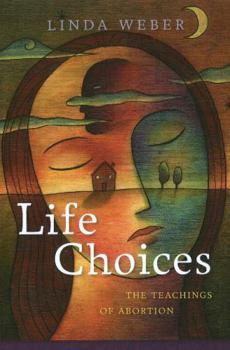 Paperback Life Choices: The Teachings of Abortion Book