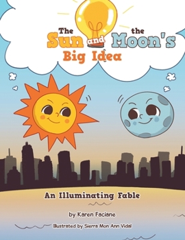 Paperback The Sun and the Moon's Big Idea: An Illuminating Fable Book