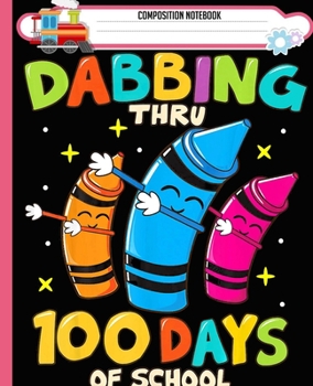 Paperback Composition Notebook: Dabbing Crayons Kids 100 Days School Boys Girls Gift Handwriting Practice Paper Workbook. Journal Blank Dotted Writing Book