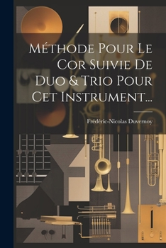 Paperback Méthode Pour Le Cor Suivie De Duo & Trio Pour Cet Instrument... [French] Book