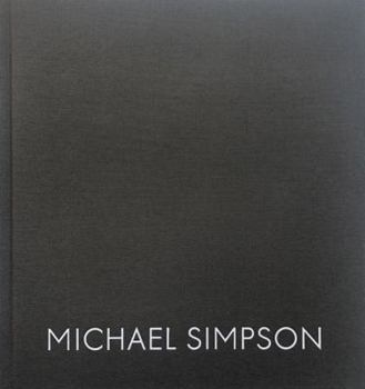 Hardcover Michael Simpson: Paintings and Drawings 1989 – 2019 Book
