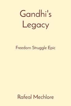 Paperback Gandhi's Legacy: Freedom Struggle Epic Book