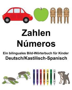 Paperback Deutsch/Kastilisch-Spanisch Zahlen/Números Ein bilinguales Bild-Wörterbuch für Kinder [German] Book