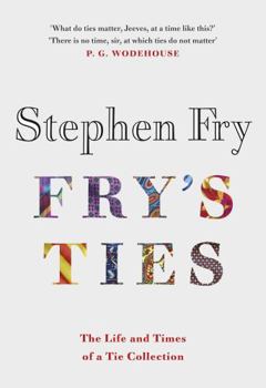 Hardcover Fry's Ties: Discover the life and ties of Stephen Fry Book