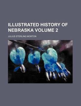 Paperback Illustrated history of Nebraska Volume 2 Book