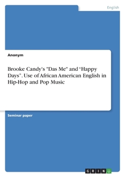 Brooke Candy's Das Me and Happy Days. Use of African American English in Hip-Hop and Pop Music