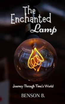 Paperback The Enchanted Lamp: Journey Through Time's World Book