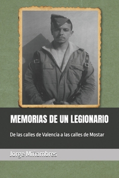 Paperback Memorias de Un Legionario: De las calles de Valencia a las calles de Mostar [Spanish] Book