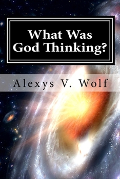 Paperback What Was God Thinking?: Why Adam Had To Die Book