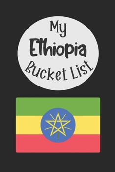 Paperback My Ethiopia Bucket List: Novelty Bucket List Themed Notebook Book