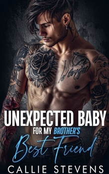 Paperback Unexpected Baby For My Brother's Best Friend Book