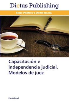 Paperback Capacitación e independencia judicial. Modelos de juez [Spanish] Book