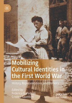 Paperback Mobilizing Cultural Identities in the First World War: History, Representations and Memory Book