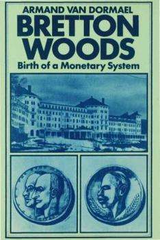 Hardcover Bretton Woods: Birth of a Monetary System Book